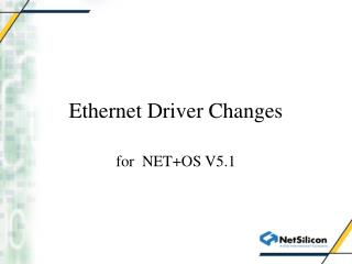 Ethernet Driver Changes