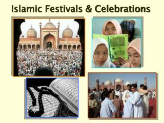 Islamic Festivals &amp; Celebrations