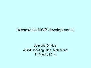 Mesoscale NWP developments