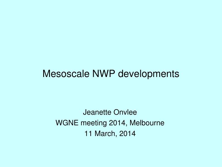 mesoscale nwp developments