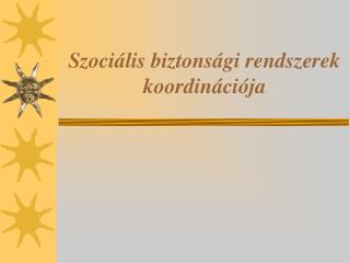 szoci lis biztons gi rendszerek koordin ci ja