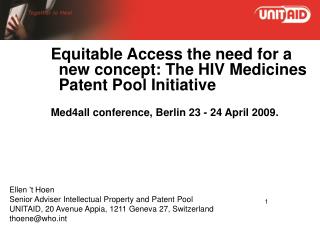 Equitable Access the need for a new concept: The HIV Medicines Patent Pool Initiative