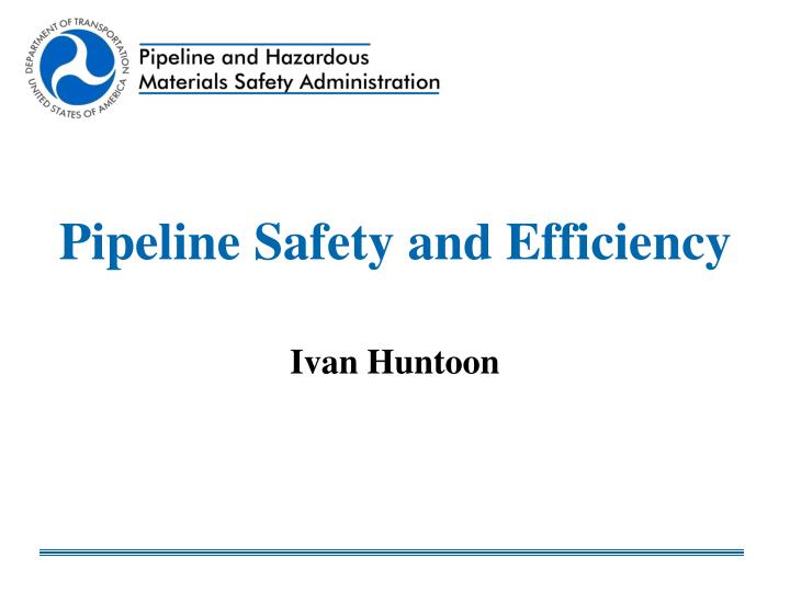 pipeline safety and efficiency