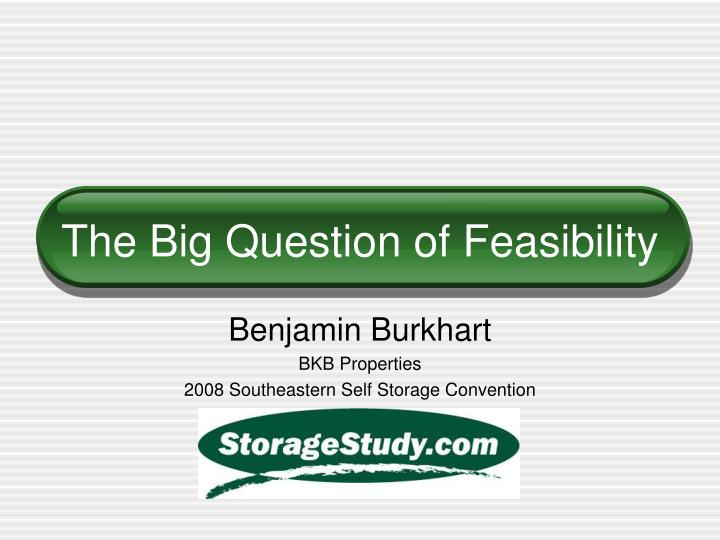 the big question of feasibility