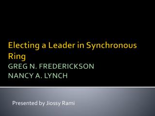 Electing a Leader in Synchronous Ring GREG N. FREDERICKSON NANCY A. LYNCH