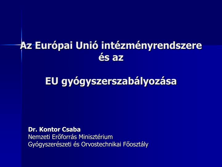 az eur pai uni int zm nyrendszere s az eu gy gyszerszab lyoz sa