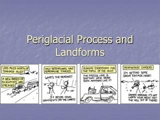 Periglacial Process and Landforms