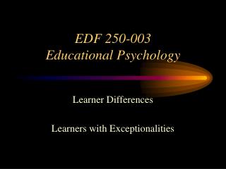 EDF 250-003 Educational Psychology