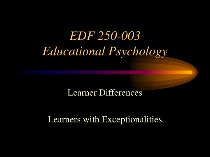 edf 250 003 educational psychology