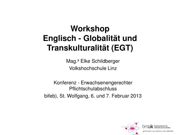 workshop englisch globalit t und transkulturalit t egt
