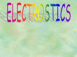 ELECTROSTICS