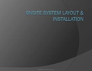 ONSITE SYSTEM LAYOUT &amp; INSTALLATION