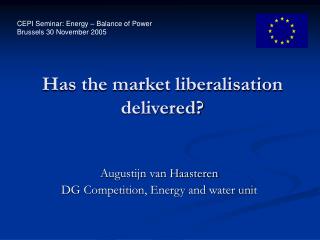 Has the market liberalisation delivered?