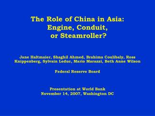 The Role of China in Asia: Engine, Conduit, or Steamroller?