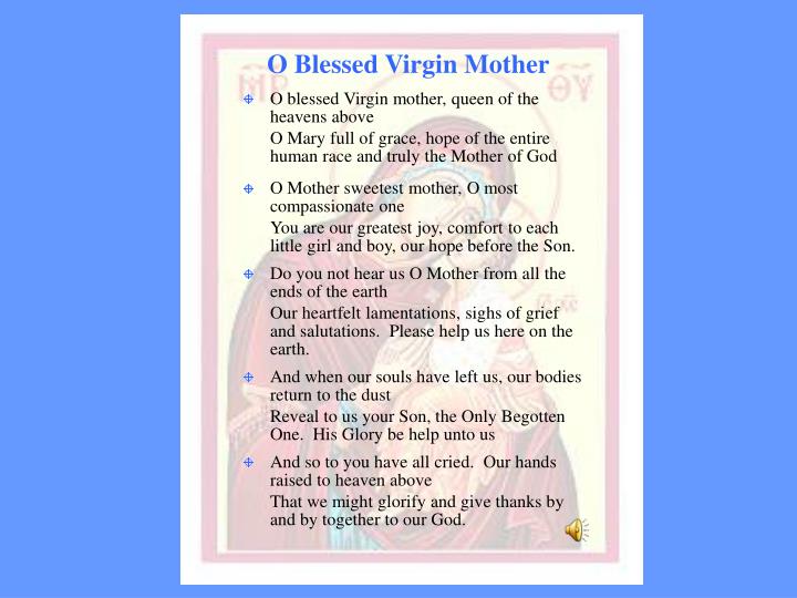 o blessed virgin mother