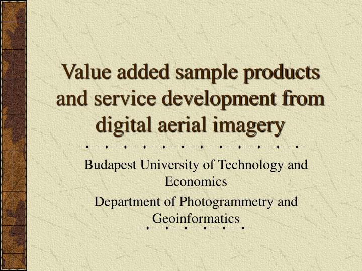 value added sample products and service development from digital aerial imagery