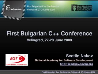 First Bulgarian C++ Conference Velingrad, 27-28 June 2008