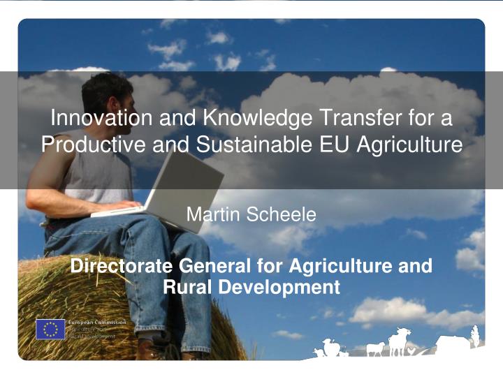 innovation and knowledge transfer for a productive and sustainable eu agriculture