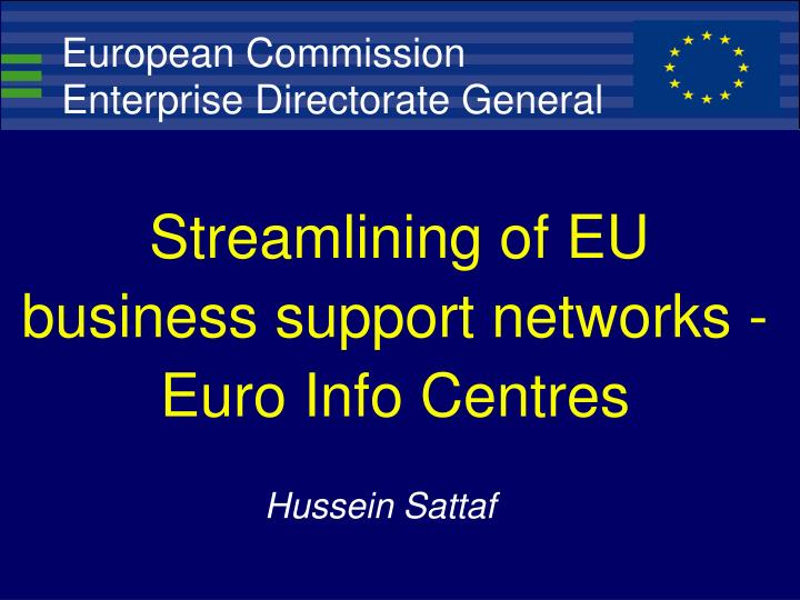 streamlining of eu business support networks euro info centres hussein sattaf