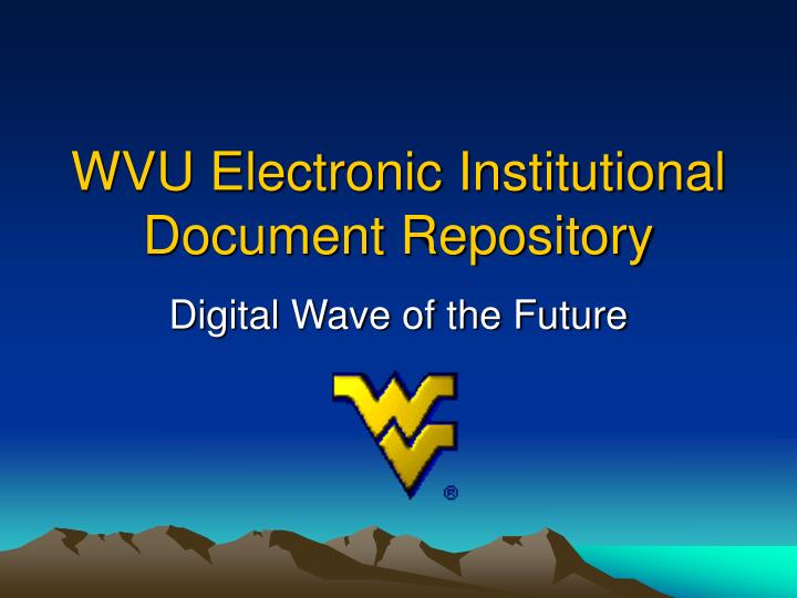 wvu electronic institutional document repository