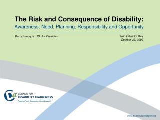 The Risk and Consequence of Disability: Awareness, Need, Planning, Responsibility and Opportunity