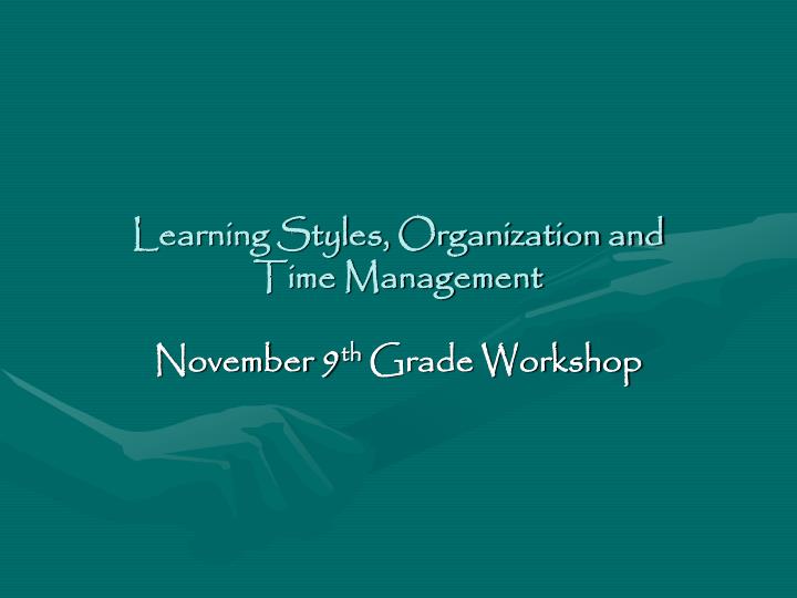 learning styles organization and time management