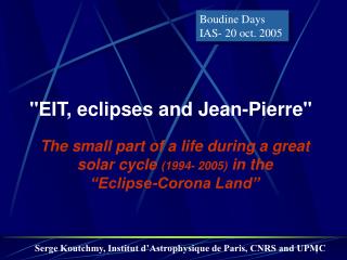 &quot;EIT, eclipses and Jean-Pierre&quot;