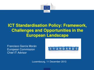 ICT Standardisation Policy: Framework, Challenges and Opportunities in the European Landscape