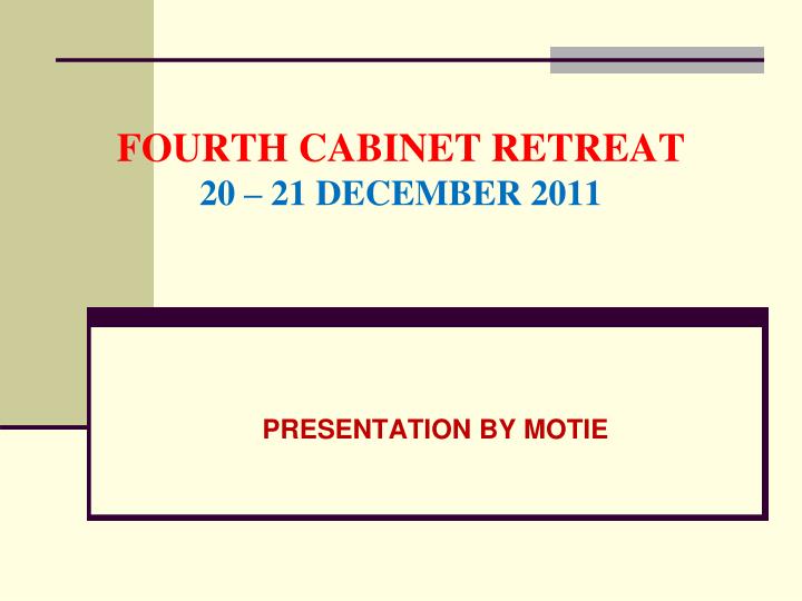 fourth cabinet retreat 20 21 december 2011