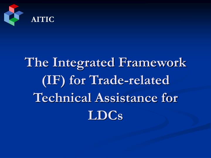 the integrated framework if for trade related technical assistance for ldcs