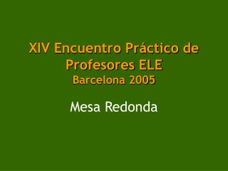 xiv encuentro pr ctico de profesores ele barcelona 2005