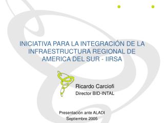 iniciativa para la integraci n de la infraestructura regional de america del sur iirsa