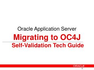 Oracle Application Server Migrating to OC4J Self-Validation Tech Guide