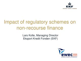 Impact of regulatory schemes on non-recourse finance