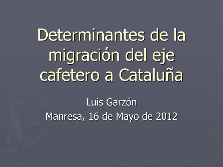 determinantes de la migraci n del eje cafetero a catalu a