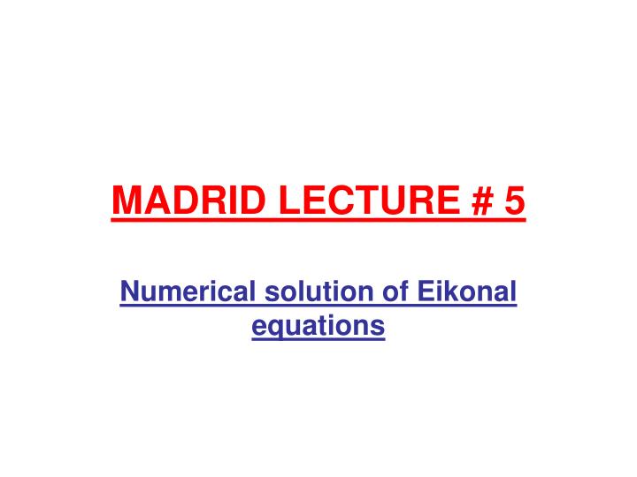 madrid lecture 5