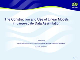 The Construction and Use of Linear Models in Large-scale Data Assimilation