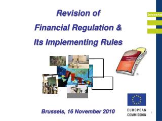 Revision of Financial Regulation &amp; Its Implementing Rules Brussels, 16 November 2010