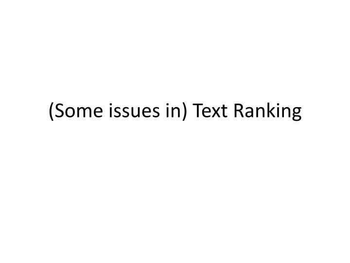 some issues in text ranking