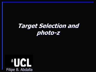 Target Selection and photo-z