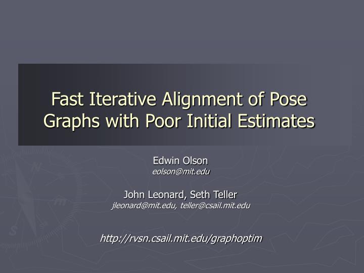 fast iterative alignment of pose graphs with poor initial estimates