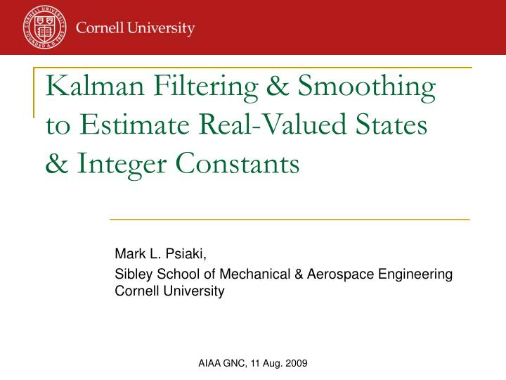 kalman filtering smoothing to estimate real valued states integer constants
