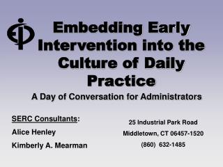 Embedding Early Intervention into the Culture of Daily Practice