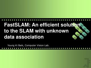 FastSLAM: An efficient solution to the SLAM with unknown data association