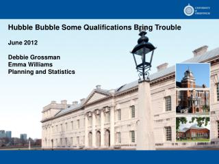 Hubble Bubble Some Qualifications Bring Trouble June 2012 Debbie Grossman Emma Williams
