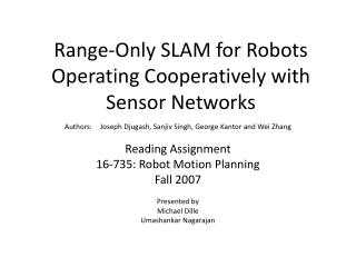 Range-Only SLAM for Robots Operating Cooperatively with Sensor Networks