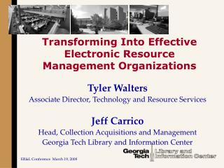 Transforming Into Effective Electronic Resource Management Organizations