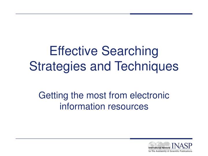 effective searching strategies and techniques