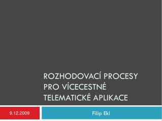 rozhodovac procesy pro v cecestn telematick aplikace