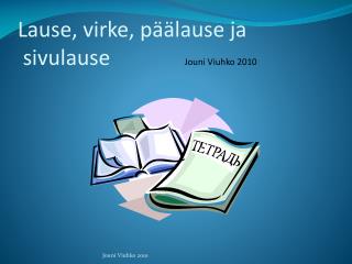lause virke p lause ja sivulause jouni viuhko 2010